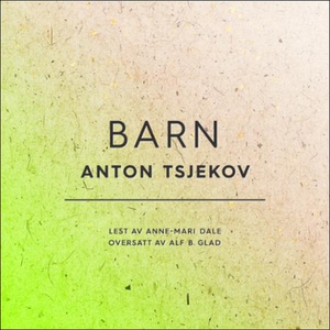 Barn (lydbok) av Anton Tsjekhov
