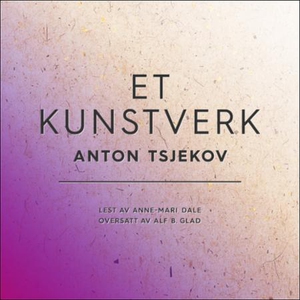 Et kunstverk (lydbok) av Anton Tsjekhov