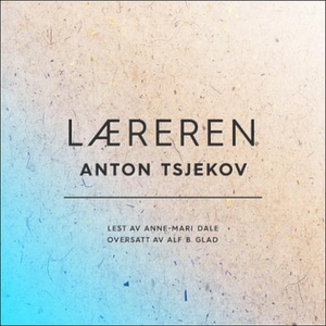 Læreren (lydbok) av Anton Tsjekhov