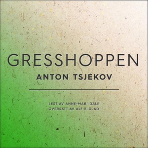 Gresshoppen (lydbok) av Anton Tsjekhov
