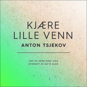 Kjære lille venn (lydbok) av Anton Tsjekhov