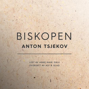Biskopen (lydbok) av Anton Tsjekhov