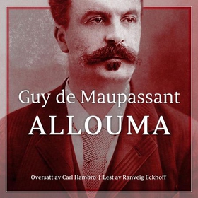Allouma (lydbok) av Guy de Maupassant