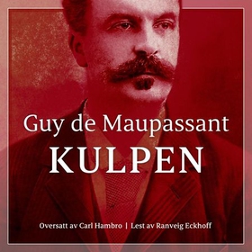 Kulpen (lydbok) av Guy de Maupassant