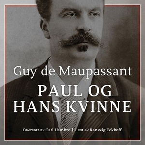 Paul og hans kvinne (lydbok) av Guy de Maupas