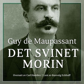 Det svinet Morin (lydbok) av Guy de Maupassant