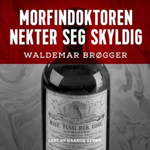 Morfindoktoren nekter seg skyldig (lydbok) av
