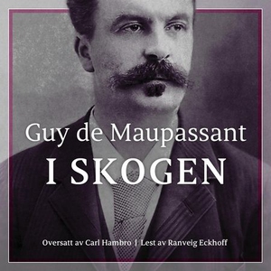 I skogen (lydbok) av Guy de Maupassant