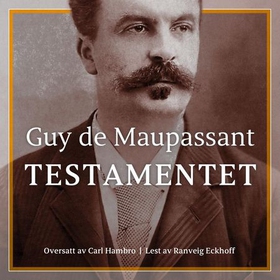 Testamentet (lydbok) av Guy de Maupassant