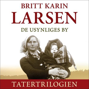 De usynliges by (lydbok) av Britt Karin Larse