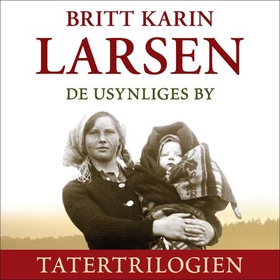 De usynliges by (lydbok) av Britt Karin Larsen