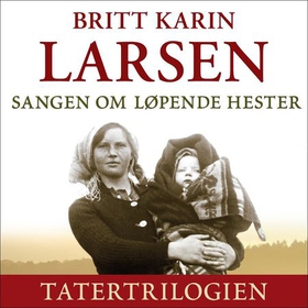 Sangen om løpende hester (lydbok) av Britt Karin Larsen