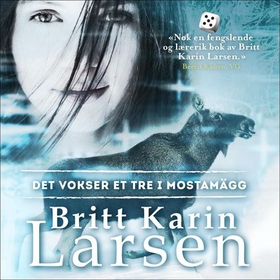 Det vokser et tre i Mostamägg (lydbok) av Britt Karin Larsen