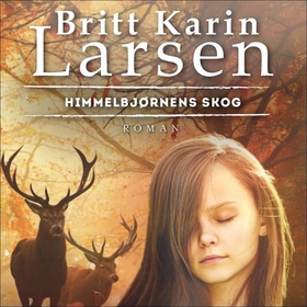 Himmelbjørnens skog (lydbok) av Britt Karin L