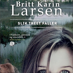 Slik treet faller (lydbok) av Britt Karin Lar