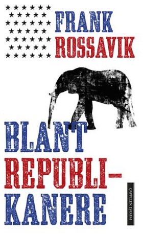 Blant republikanere (ebok) av Frank Rossavik