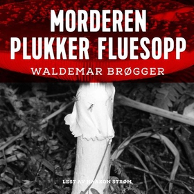 Morderen plukker fluesopp