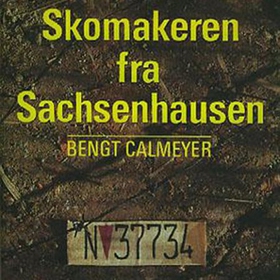 Skomakeren fra Sachsenhausen (lydbok) av Bengt Calmeyer