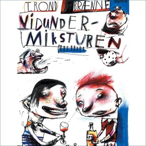 Vidundermiksturen (lydbok) av Trond Brænne