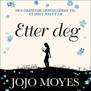 Etter deg (lydbok) av Jojo Moyes