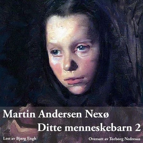 Ditte menneskebarn 2 (lydbok) av Martin Andersen Nexø