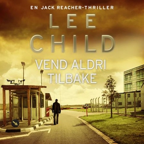 Vend aldri tilbake (lydbok) av Lee Child