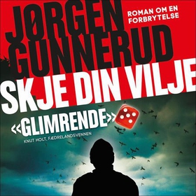 Skje din vilje (lydbok) av Jørgen Gunnerud