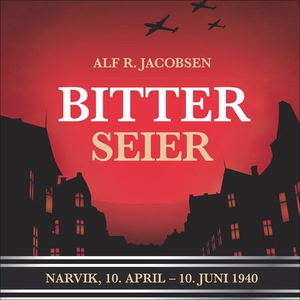 Bitter seier (lydbok) av Alf R. Jacobsen