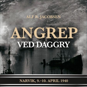 Angrep ved daggry (lydbok) av Alf R. Jacobsen