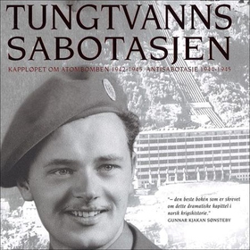 Tungtvannssabotasjen - kampen om atombomben 1942-1944 (lydbok) av Jens Anton Poulsson