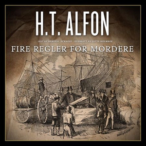 Fire regler for mordere (lydbok) av H.T. Alfo