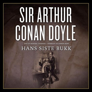 Hans siste bukk (lydbok) av Arthur Conan Doyl