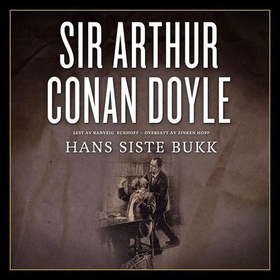 Hans siste bukk (lydbok) av Arthur Conan Doyle