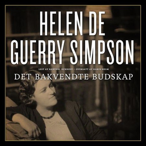 Det bakvendte budskap (lydbok) av Helen De Gu