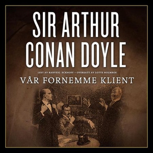 Vår fornemme klient (lydbok) av Arthur Conan