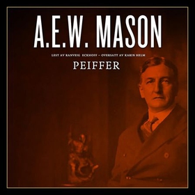 Peiffer (lydbok) av A.E.W. Mason