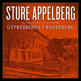 Utpresseren i Rasteburg (lydbok) av Sture Appelberg