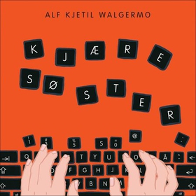Kjære søster (lydbok) av Alf Kjetil Walgermo