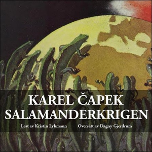 Salamanderkrigen (lydbok) av Karel Čapek, Kar