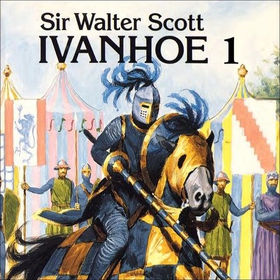 Ivanhoe - 1 (lydbok) av Walter Scott