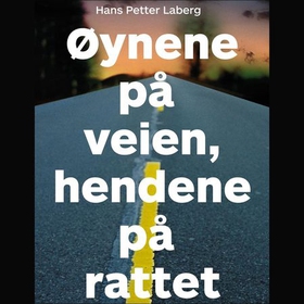 Øynene på veien, hendene på rattet