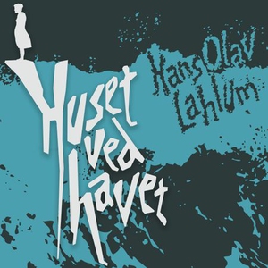 Huset ved havet (lydbok) av Hans Olav Lahlum