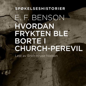 Hvordan frykten ble borte i Church-Perevil (lydbok) av Edward Frederic Benson