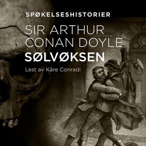 Sølvøksen (lydbok) av Arthur Conan Doyle