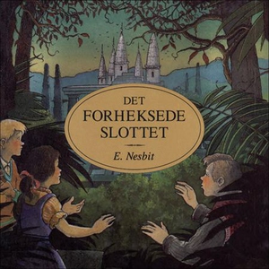Det forheksede slottet (lydbok) av Edith Nesb