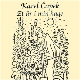 Et år i min hage (lydbok) av Karel Čapek