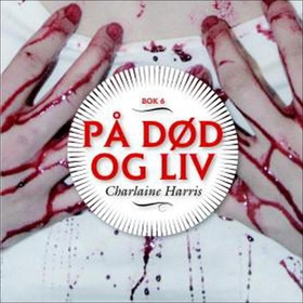 På død og liv (lydbok) av Charlaine Harris