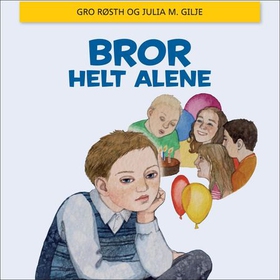 Bror helt alene (lydbok) av Gro Røsth