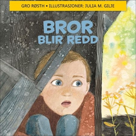 Bror blir redd (lydbok) av Gro Røsth