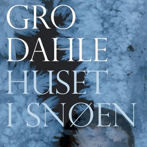 Huset i snøen (lydbok) av Gro Dahle